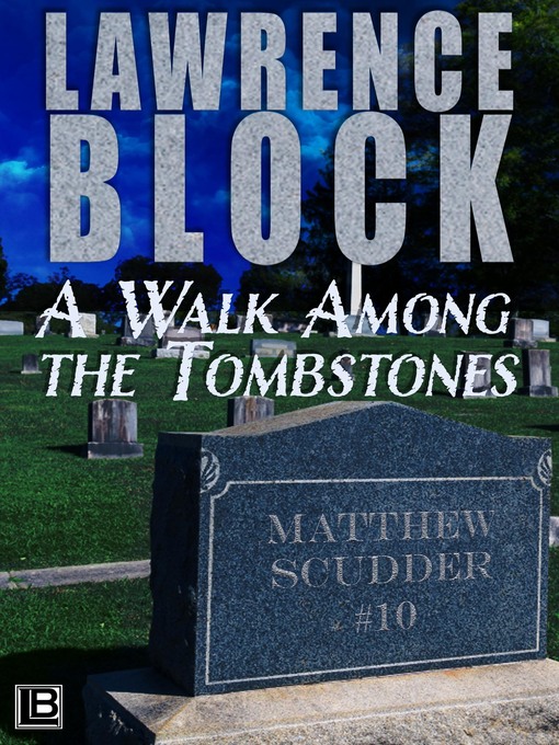 Title details for A Walk Among the Tombstones by Lawrence Block - Available